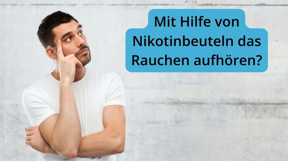 Kann man mit der Hilfe von Nikotinbeuteln das Rauchen aufhören?