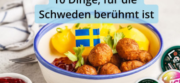 10 Dinge, für die Schweden berühmt ist