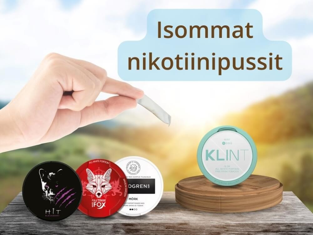 Isompi nikotiinipussi ja hyvä suutuntuma